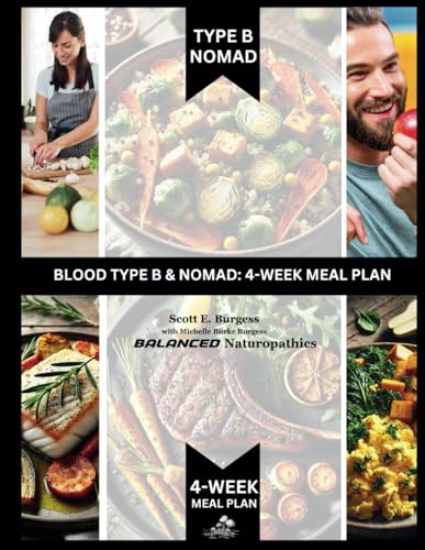 Blood Type B: 4-Week Meal Plan by Scott and Michelle Burgess