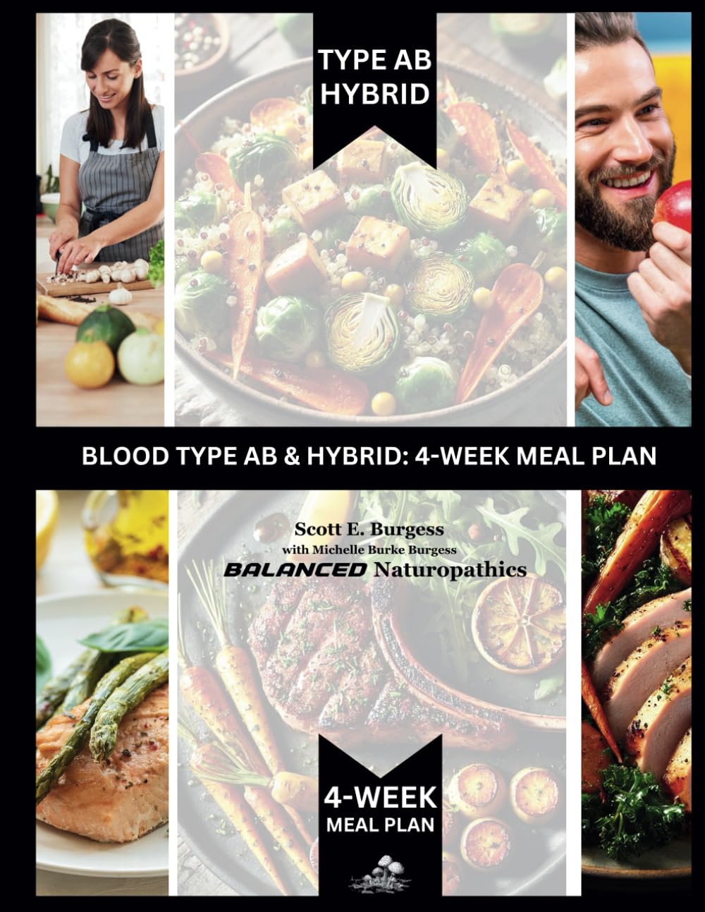 Blood Type AB: 4-Week Meal Plan by Scott and Michelle Burgess