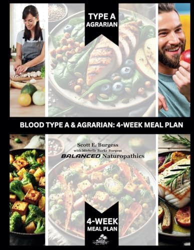 Blood Type A: 4-Week Meal Plan by Scott & Michelle Burgess